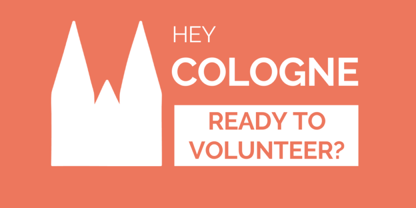 Dome of Cologne with Text: hey cologne, ready to volunteer?